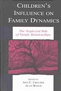 Childrens Influence on Family Dynamics (Hardcover)