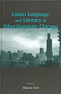 Latino Language and Literacy in Ethnolinguistic Chicago (Hardcover)