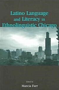 Latino Language and Literacy in Ethnolinguistic Chicago (Paperback)