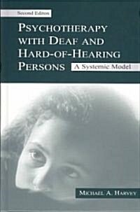 Psychotherapy with Deaf and Hard of Hearing Persons: A Systemic Model (Hardcover, 2)