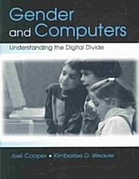 Gender and Computers: Understanding the Digital Divide (Paperback)