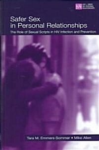 Safer Sex in Personal Relationships: The Role of Sexual Scripts in HIV Infection and Prevention (Hardcover)