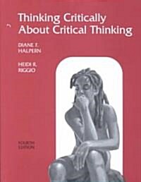 Thinking Critically about Critical Thinking: A Workbook to Accompany Halperns Thought & Knowledge (Paperback, 4)