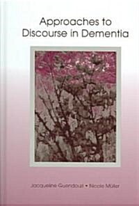 Approaches To Discourse In Dementia (Hardcover)