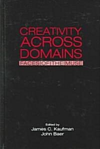 Creativity Across Domains: Faces of the Muse (Hardcover)