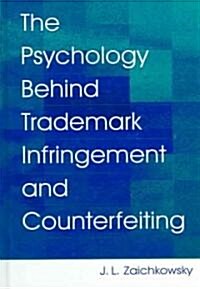 The Psychology Behind Trademark Infringement and Counterfeiting (Hardcover)