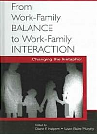 From Work-family Balance To Work-family Interaction (Hardcover)
