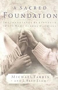 A Sacred Foundation (Paperback)