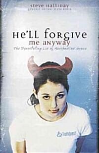 Hell Forgive Me Anyway (Paperback)