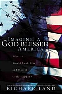Imagine! A God-Blessed America (Hardcover)