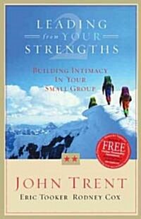 Leading from Your Strengths 2: Building Intimacy in Your Small Group (Paperback)