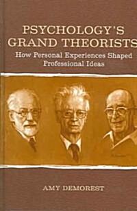 Psychologys Grand Theorists: How Personal Experiences Shaped Professional Ideas (Hardcover)