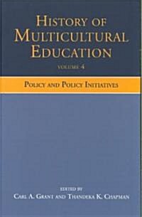 History of Multicultural Education Volume 4: Policy and Policy Initiatives (Hardcover)