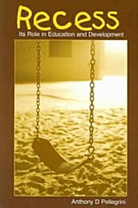 Recess: Its Role in Education and Development (Paperback)