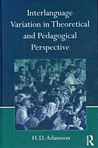 Interlanguage Variation in Theoretical and Pedagogical Perspective (Hardcover, 1st)
