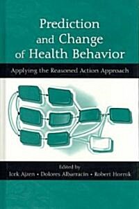 Prediction and Change of Health Behavior: Applying the Reasoned Action Approach (Hardcover)