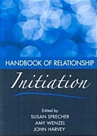 Handbook of Relationship Initiation (Paperback)
