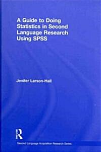 A Guide to Doing Statistics in Second Language Research Using SPSS (Hardcover, 1st)