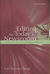 Editing for Todays Newsroom: A Guide for Success in a Changing Profession (Paperback, 2)