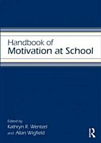 Handbook of Motivation at School (Paperback)