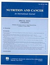 Selenium and Cancer: Larry C. Clark Memorial Issue: A Special Issue of Nutrition and Cancer (Paperback)