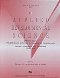 Prevention as Altering the Course of Development: A Special Issue of Applied Developmental Science (Paperback)