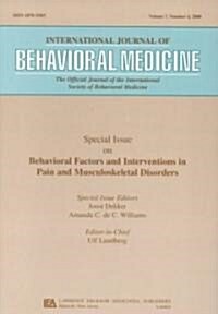 Behavioral Factors and Interventions in Pain and Musculoskeletal Disorders: A Special Issue of the International Journal of Behavioral Medicine (Paperback)