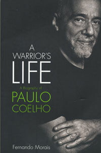 (A)warrior's life : a biography of Paulo Coelho