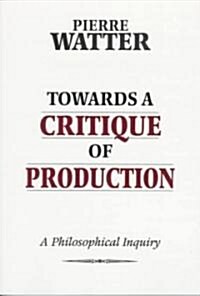 Towards a Critique of Production (Paperback)