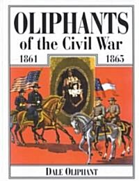 Oliphants of the Civil War 1861-1865 (Hardcover)