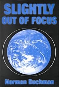 Slightly Out of Focus (Paperback)