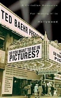 So You Want To Be In Pictures? (Paperback)