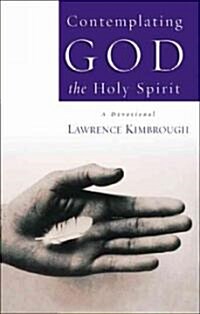 Contemplating God the Holy Spirit (Paperback)