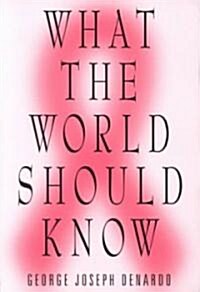 What the World Should Know (Paperback)
