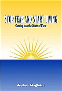 Stop Fear and Start Living (Paperback)