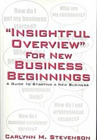 Insightful Overview for New Business Beginnings (Paperback)