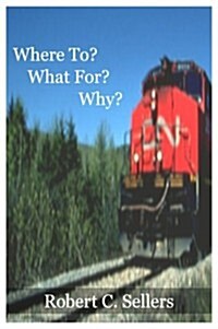 Where To? What For? Why (Paperback)