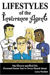 Lifestyles Of The Insurance Agent (Paperback)