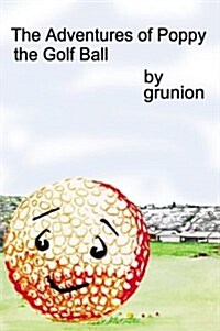 The Adventures of Poppy the Golf Ball (Paperback)