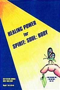 Healing Power for Spirit, Soul, Body (Paperback)