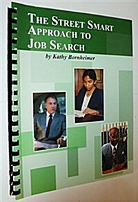 The Street Smart Approach To Job Search (Paperback)