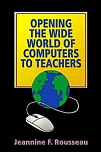 Opening the Wide World of Computers to Teachers (Paperback)
