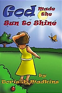 God Made The Sun To Shine (Paperback)