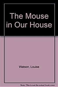 The Mouse in Our House (Paperback)