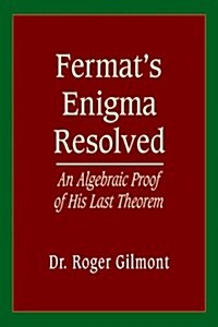 Fermats Enigma Resolved (Paperback)