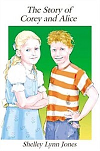 The Story of Corey And Alice (Paperback)