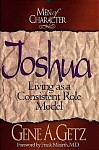 [중고] Men of Character: Joshua: Living as a Consistent Role Model (Paperback)