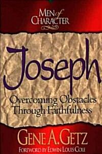 Men of Character: Joseph: Overcoming Obstacles Through Faithfulness (Paperback)