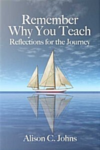 Remember Why You Teach (Paperback)