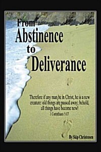 From Abstinence to Deliverance (Paperback)